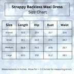 Size chart for strappy backless maxi dress, showing measurements for length, hip, bust, and waist in inches.